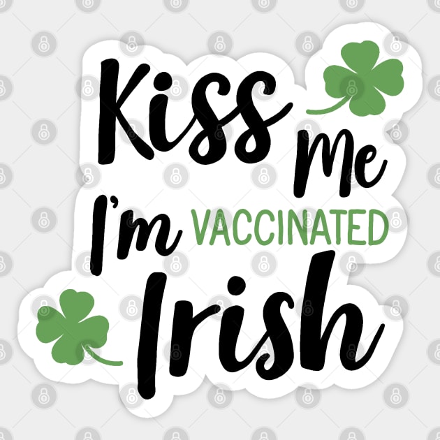 Kiss me i am vaccinated Irish Sticker by valentinahramov